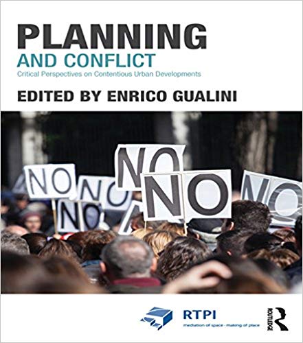 Planning and Conflict:  Critical Perspectives on Contentious Urban Developments (RTPI Library Series)